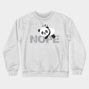 Nope not today funny design with a sleeping panda Crewneck Sweatshirt